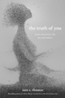 Image for The Truth of You: Poetry About Love, Life, Joy, and Sadness
