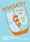 Image for Whiskey Made Me Do It