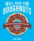 Image for Will Run For Doughnuts: The Montclair Bread Company Cookbook