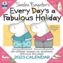 Image for Sandra Boynton&#39;s Every Day&#39;s a Fabulous Holiday 2023 Wall Calendar