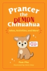 Image for Prancer the demon chihuahua  : jokes, activities, and more!Volume 1