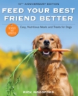 Image for Feed Your Best Friend Better: Easy, Nutritious Meals and Treats for Dogs