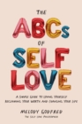 Image for ABCs of Self Love: A Simple Guide to Loving Yourself, Reclaiming Your Worth, and Changing Your Life