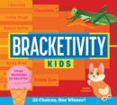 Image for Bracketivity Kids: 32 Choices, One Winner!