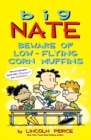 Image for Big Nate: Beware of Low-Flying Corn Muffins