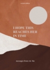 Image for I Hope This Reaches Her in Time Revised Edition
