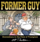 Image for Former Guy: Doonesbury in the Time of Trumpism