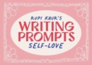 Image for Rupi Kaur&#39;s Writing Prompts Self-Love