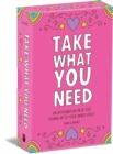 Image for Take What You Need : An Affirmation Deck for Tuning in to Your Inner Voice