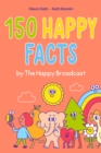 Image for 150 Happy Facts