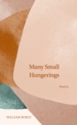 Image for Many Small Hungerings: Poetry
