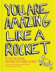 Image for You Are Amazing Like a Rocket : Pep Talks for Everyone from Young People Around the World