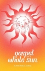 Image for Gospel of a Whole Sun