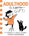 Image for Adulthood Is a Gift! : A Celebration of Sarah&#39;s Scribbles
