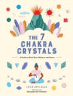Image for The 7 Chakra Crystals: A Guide to Find Your Balance and Peace