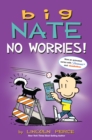 Image for Big Nate - No Worries!