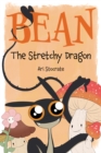 Image for Bean The Stretchy Dragon: A Sally &amp; Bean Adventure