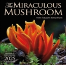 Image for The Miraculous Mushroom 2025 Wall Calendar : With Fabulous Fungi Facts