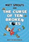 Image for Matt Sprouts and the curse of the ten broken toes