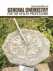 Image for Laboratory Manual: General Chemistry for the Health Professions