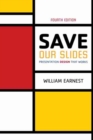 Image for Save Our Slides: Presentation Design That Works