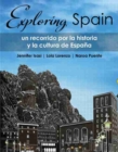 Image for Exploring Spain: Un recorrido por la historia y la cultura de Espana