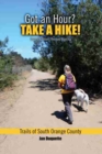 Image for Got an Hour? Take a Hike!: Trails of South Orange County