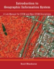 Image for Introduction to Geographic Information System: A Lab Manual for STEM and Non-STEM Discipline