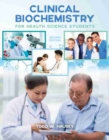 Image for Clinical Biochemistry for Health Science Students