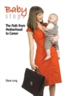 Image for Baby Steps: The Path from Motherhood to Career