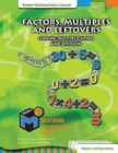 Image for Project M3 : Level 4: Factors, Multiples and Leftovers: Linking Multiplication and Division Student Mathematician&#39;s Journal
