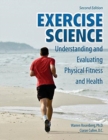Image for Exercise Science : Understanding and Evaluating Physical Fitness and Health