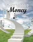 Image for Time Value of Money: A Key to Finance
