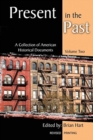 Image for Present in the Past: A Collection of American Historical Documents, Volume Two