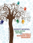 Image for Diversity Initiatives, Social Justice Matters and Culturally Responsive Family Engagement