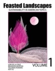 Image for Feasted Landscapes : Sustainability in American Topics Volume 1