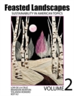 Image for Feasted Landscapes : Sustainability in American Topics Volume 2