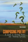 Image for Composing Poetry : A Guide to Writing Poems and Thinking Lyrically