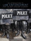 Image for An Introduction to Law Enforcement for the 21st Century Student