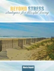 Image for Beyond Stress: Strategies for Blissful Living