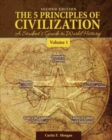 Image for The 5 Principles of Civilization: A Student&#39;s Guide to World History, Volume 1