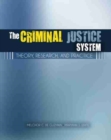 Image for The Criminal Justice System: Theory, Research, and Practice