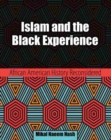 Image for Islam and the Black Experience: African American History Reconsidered