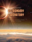 Image for Beginning Astronomy Laboratory: A Hands-On Laboratory Course in Basic Astronomy
