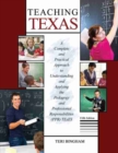 Image for Teaching Texas: A Complete and Practical Approach to Understanding and Applying the Pedagogy and Professional Responsibilities (PPR) TExES