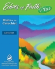 Image for Echoes of Faith Plus Catechist: Roles of the Catechist Booklet with Flourish Music and Video 6 Year License