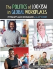 Image for The Politics of Lookism in Global Workplaces: Physical Appearance Discrimination in the 21st Century