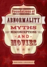 Image for Foundations of Abnormality: Myths, Misconceptions, and Movies