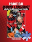 Image for Practical Anatomy and Physiology : Labs for the Advanced Level Provider