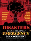 Image for Disasters That Shaped Emergency Management: Case Studies for the Homeland Security/Emergency Management Professional